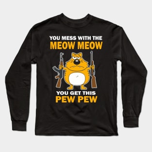 You mess with the mew mew you get this pew pew. Long Sleeve T-Shirt